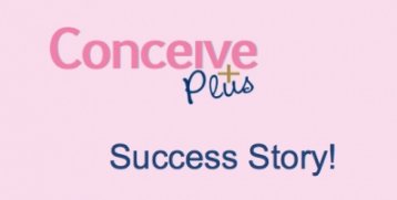 Conceive Plus testimonial: "I am now 6 weeks pregnant so i would recommend it" - CONCEIVE PLUS